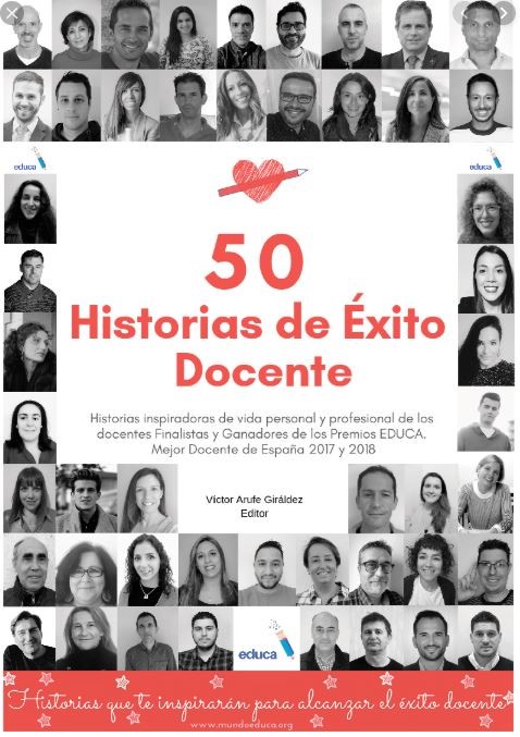 50 historias de &eacute;xito docente. Profesores finalistas a los premios Educa. Mejor docente de Espa&ntilde;a 2017 y 2018